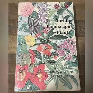 SOLD-Florida Landscape Plants by John Watkins & Thomas Sheehan. 1988 Pbk.